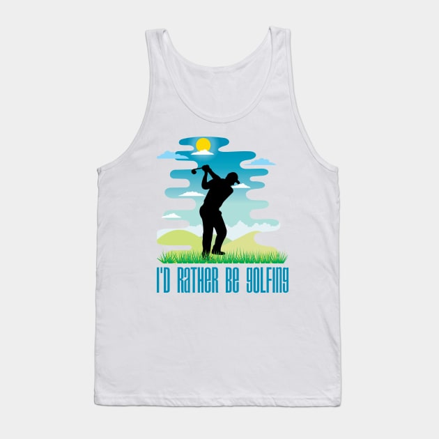 I'd Rather Be Golfing (Male Figure) Tank Top by Naves